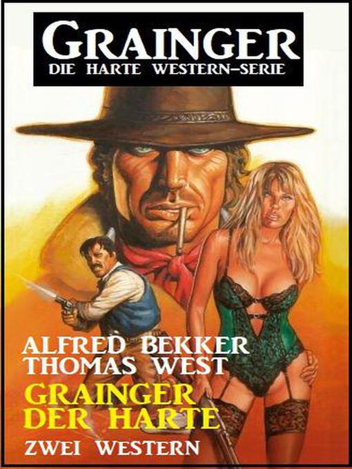 Title details for Grainger der Harte by Alfred Bekker - Available
